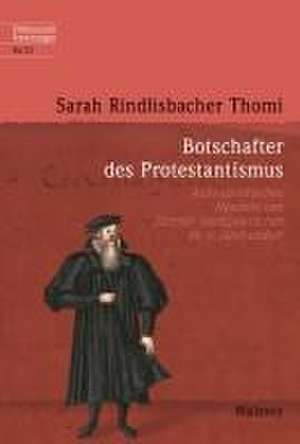 Botschafter des Protestantismus de Sarah Rindlisbacher Thomi