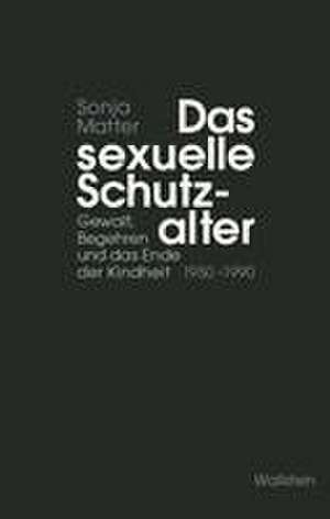 Das sexuelle Schutzalter de Sonja Matter