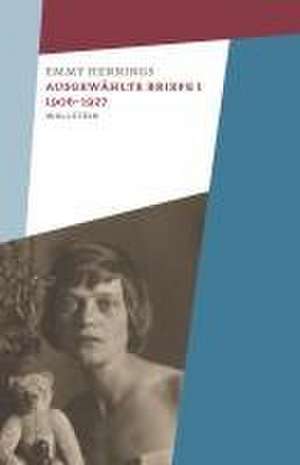 Ausgewählte Briefe I 1906-1927 de Emmy Hennings