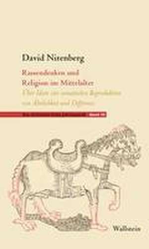 Rassendenken und Religion im Mittelalter de David Nirenberg