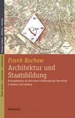 Architektur und Staatsbildung de Frank Rochow