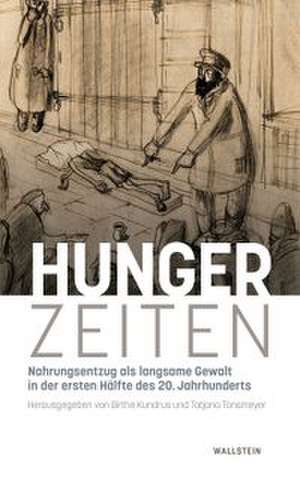 HungerZeiten de Birthe Kundrus
