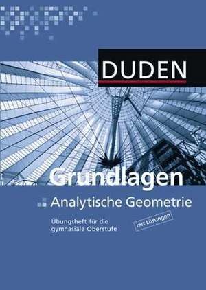 Duden Mathematik - Gymnasiale Oberstufe. Grundlagen Analytische Geometrie - Arbeitsheft de Hubert Bossek