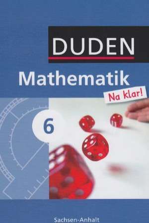 Mathematik Na klar! 6 Schülerbuch Sachsen-Anhalt Sekundarschule de Ingrid Biallas