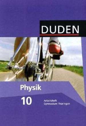 Physik 10 Arbeitsheft. Thüringen Gymnasium