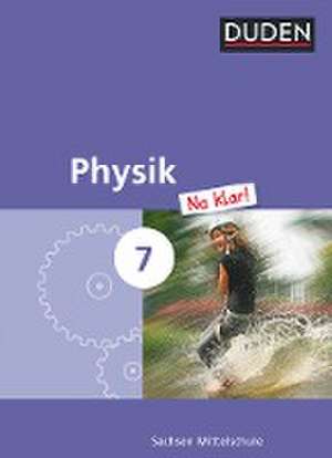 Physik Na klar! 7 Schülerbuch - Mittelschule Sachsen de Barbara Gau