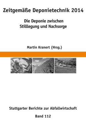 Zeitgemäße Deponietechnik 2014 de Martin Kranert