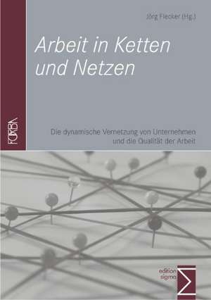 Arbeit in Ketten und Netzen de Jörg Flecker