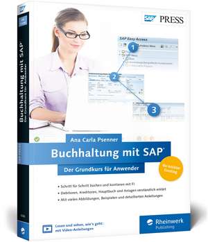 Buchhaltung mit SAP: Der Grundkurs für Anwender de Ana Carla Psenner