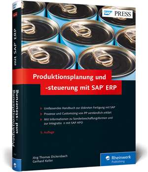 Produktionsplanung und -steuerung mit SAP ERP de Jörg Thomas Dickersbach