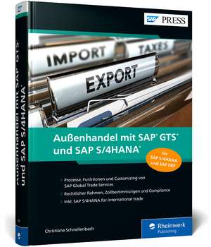 Außenhandel mit SAP GTS und SAP S/4HANA de Christiane Schnellenbach