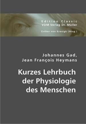 Kurzes Lehrbuch der Physiologie des Menschen de Johannes Gad