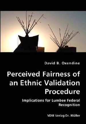 Perceived Fairness of an Ethnic Validation Procedure de David B Oxendine