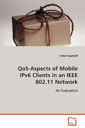 QoS-Aspects of Mobile IPv6 Clients in an IEEE 802.11Network de Folkert Saathoff