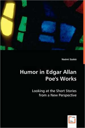 Humour in Edgar Allan Poe's Works de Noemi Szabo