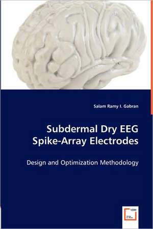 Subdermal Dry EEG Spike-Array Electrodes de Salam Ramy I. Gabran