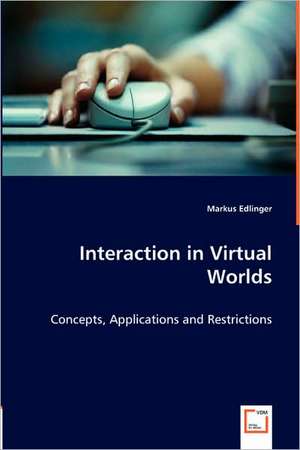 Interaction in Virtual Worlds de Markus Edlinger