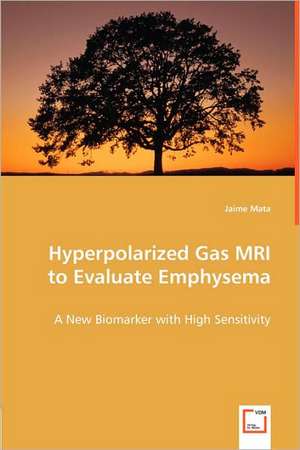 Hyperpolarized Gas MRI to Evaluate Emphysema de Jaime Mata