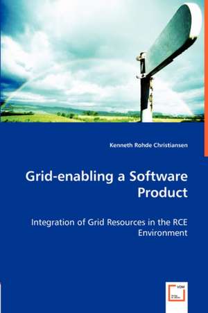 Grid-enabling a Software Product de Kenneth Rohde Christiansen