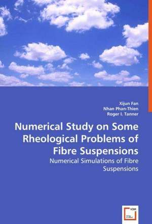 Numerical Study on Some Rheological Problems of Fibre Suspensions de Xi-Jun Fan