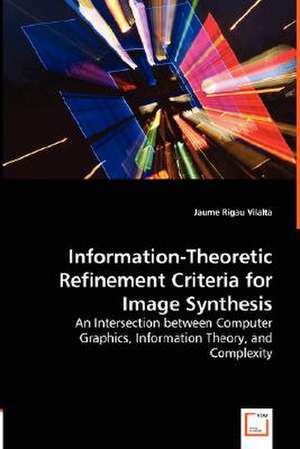 Information-Theoretic Refinement Criteria for Image Synthesis de Jaume Rigau Vilalta