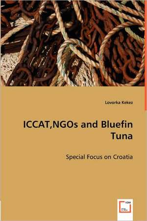 ICCAT, NGOs and Bluefin Tuna de Lovorka Kekez