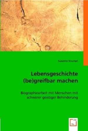 Lebensgeschichte (be)greifbar machen de Susanne Strumpf