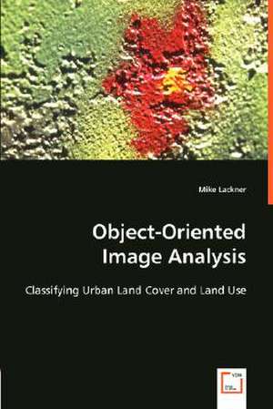 Object-Oriented Image Analysis de Mike Lackner