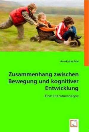 Zusammenhang zwischen Bewegung und kognitiver Entwicklung de Ann-Katrin Pahl