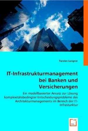 IT-Infrastrukturmanagement bei Banken und Versicherungen de Torsten Langner