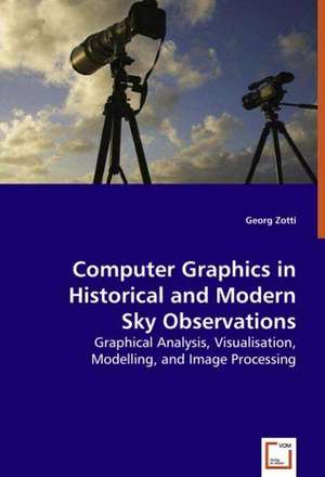 Computer Graphics in Historical and Modern Sky Observations de Georg Zotti