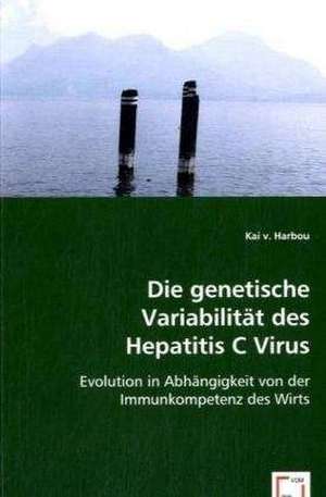 Die genetische Variabilität des Hepatitis C Virus de Kai v. Harbou