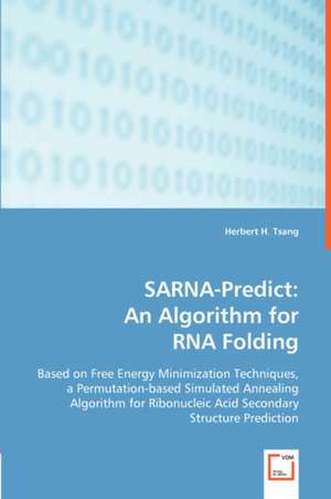 SARNA-Predict: An Algorithm for RNA Folding de Herbert H. Tsang