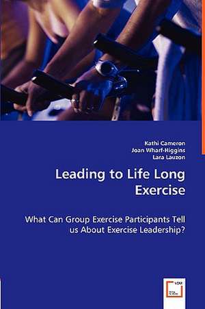 Leading to Life Long Exercise de Kathi Cameron