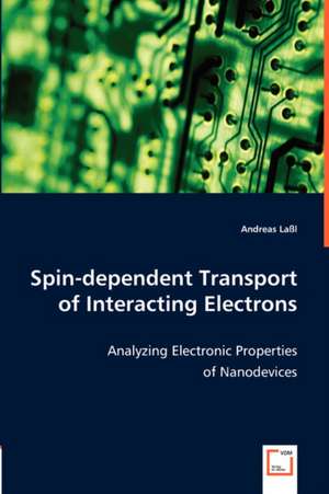 Spin-dependent Transport of Interacting Electrons de Andreas Laßl