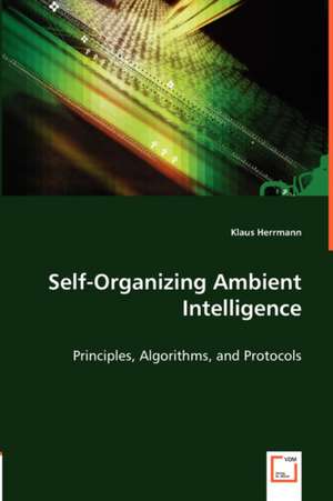 Self-Organizing Ambient Intelligence de Klaus Herrmann