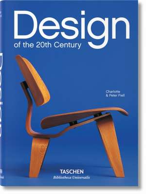 Design of the 20th Century de Charlotte &amp; Peter Fiell