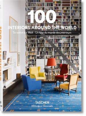 100 Interiors Around the World de Angelika Taschen