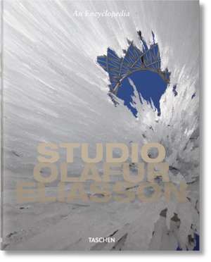 Studio Olafur Eliasson: An Encyclopedia de Philip Ursprung