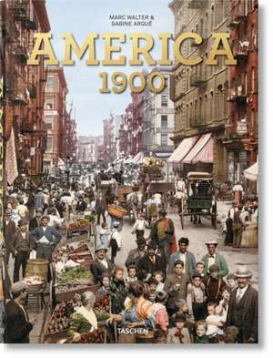 America 1900: An american odyssey. Photos from the Detroit Photographic Company 1888-1924 de Marc Walter