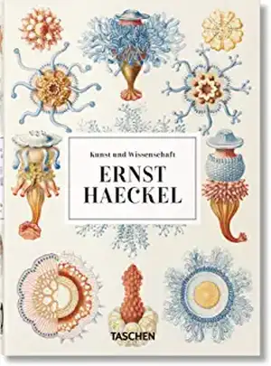 Ernst Haeckel. Kunst und Wissenschaft. 40th Ed. de Julia Voss