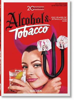 20th Century Alcohol & Tobacco Ads. 40th Ed. de Steven Heller