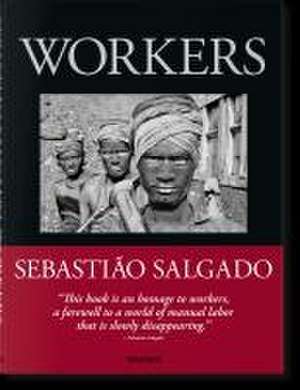 Sebastião Salgado. Arbeiter. Zur Archäologie des Industriezeitalters de Lélia Wanick Salgado