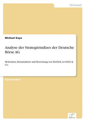 Analyse Der Strategieindizes Der Deutsche Borse AG: An Encyclopedia de Michael Kaya