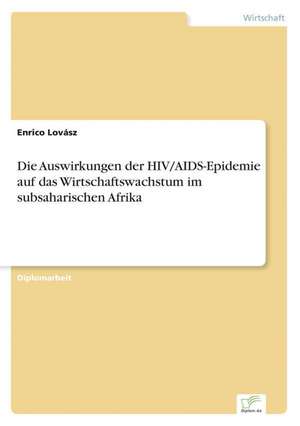 Die Auswirkungen Der HIV/AIDS-Epidemie Auf Das Wirtschaftswachstum Im Subsaharischen Afrika: Frank McGuinness - Anne Devlin - Roddy Doyle - Vincent Woods de Enrico Lovász