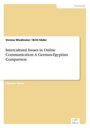 Intercultural Issues in Online Communication: A German-Egyptian Comparison de Verena Wiedmaier