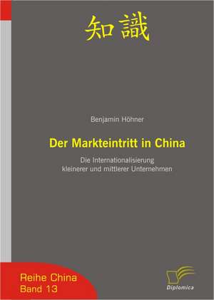 Der Markteintritt in China de Benjamin Höhner