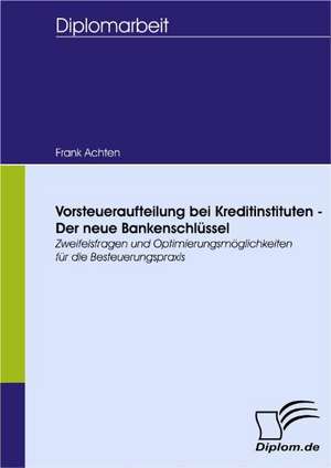 Vorsteueraufteilung Bei Kreditinstituten: Spiegelbild Und Antagonist Seiner Zeit de Frank Achten