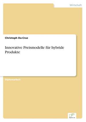 Innovative Preismodelle Fur Hybride Produkte: Informations- Und Kommunikationstechnologie in Entwicklungsl Ndern de Christoph Da-Cruz