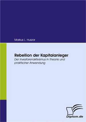 Rebellion Der Kapitalanleger: User-Generated Content in Online Communities de Markus L. Huszar